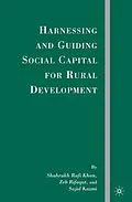 E-Book (pdf) Harnessing and Guiding Social Capital for Rural Development von S. Khan, S. Kazmi, Z. Rifaqat