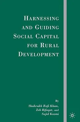 E-Book (pdf) Harnessing and Guiding Social Capital for Rural Development von S. Khan, S. Kazmi, Z. Rifaqat