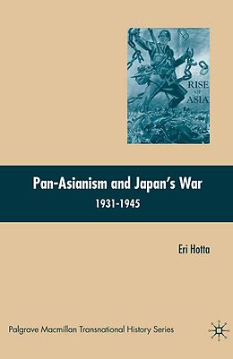 E-Book (pdf) Pan-Asianism and Japan's War 1931-1945 von E. Hotta