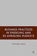 E-Book (pdf) Business Practices in Emerging and Re-Emerging Markets von S. Singh