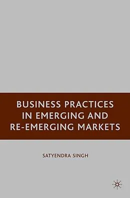 E-Book (pdf) Business Practices in Emerging and Re-Emerging Markets von S. Singh