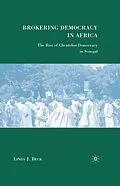 E-Book (pdf) Brokering Democracy in Africa von L. Beck