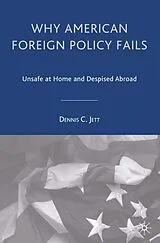 E-Book (pdf) Why American Foreign Policy Fails von D. Jett
