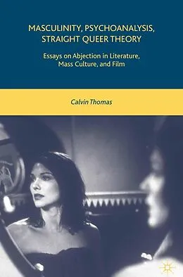 E-Book (pdf) Masculinity, Psychoanalysis, Straight Queer Theory von C. Thomas