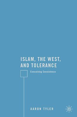 E-Book (pdf) Islam, the West, and Tolerance von A. Tyler