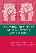 E-Book (pdf) Teaching Beauty in DeLillo, Woolf, and Merrill von J. Green-Lewis, M. Soltan