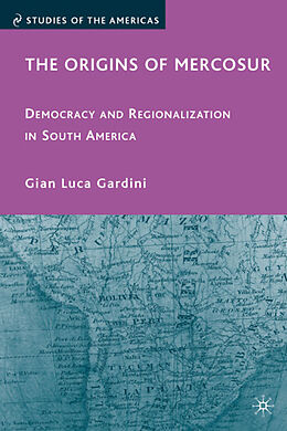 Livre Relié The Origins of Mercosur de G. Gardini