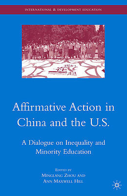 Couverture cartonnée Affirmative Action in China and the U.S. de Minglang Hill, Ann Maxwell Zhou