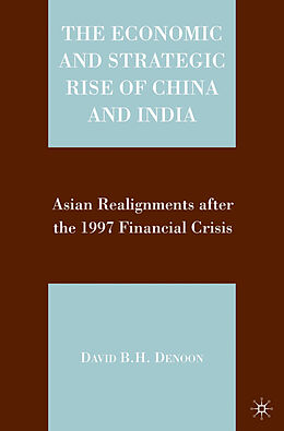 Kartonierter Einband The Economic and Strategic Rise of China and India von D. Denoon