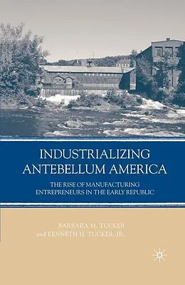 E-Book (pdf) Industrializing Antebellum America von B. Tucker
