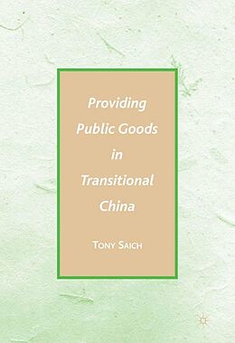 E-Book (pdf) Providing Public Goods in Transitional China von A. Saich
