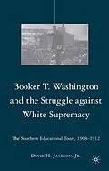 E-Book (pdf) Booker T. Washington and the Struggle against White Supremacy von D. Jackson