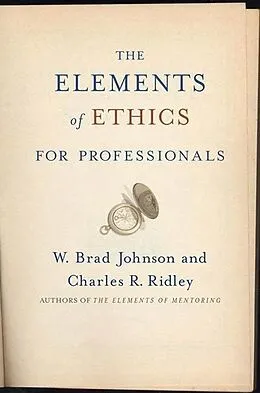 E-Book (epub) The Elements of Ethics for Professionals von W. Brad Johnson, Charles R. Ridley