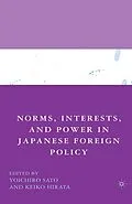 E-Book (pdf) Norms, Interests, and Power in Japanese Foreign Policy von Y. Sato