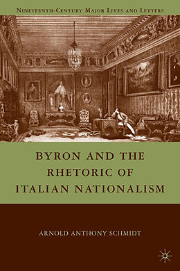 Fester Einband Byron and the Rhetoric of Italian Nationalism von A. Schmidt