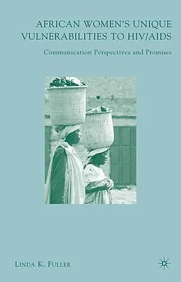 E-Book (pdf) African Women's Unique Vulnerabilities to HIV/AIDS von L. Fuller