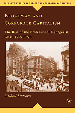Livre Relié Broadway and Corporate Capitalism de M. Schwartz