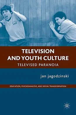 E-Book (pdf) Television and Youth Culture von J. Jagodzinski