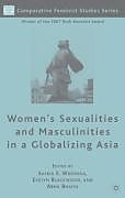 Couverture cartonnée Women's Sexualities and Masculinities in a Globalizing Asia de Saskia Blackwood, Evelyn Bhaiya, Abha Wieringa