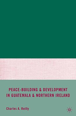E-Book (pdf) Peace-Building and Development in Guatemala and Northern Ireland von C. Reilly