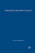 E-Book (pdf) Violence without Guilt von H. Herlinghaus