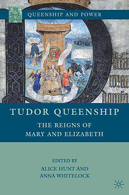 Livre Relié Tudor Queenship de Anna Hunt, Alice Whitelock