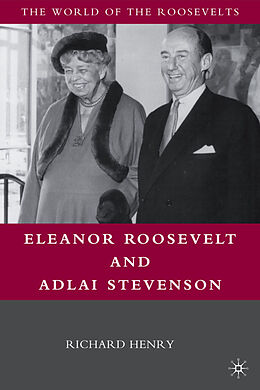 Livre Relié Eleanor Roosevelt and Adlai Stevenson de Richard Henry