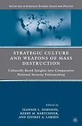 E-Book (pdf) Strategic Culture and Weapons of Mass Destruction von K. Kartchner, J. Johnson