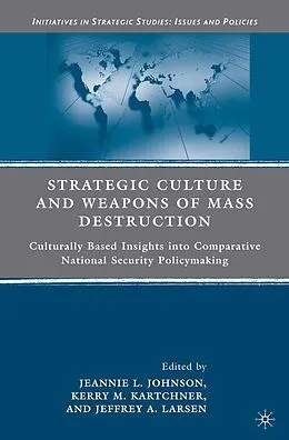 E-Book (pdf) Strategic Culture and Weapons of Mass Destruction von K. Kartchner, J. Johnson