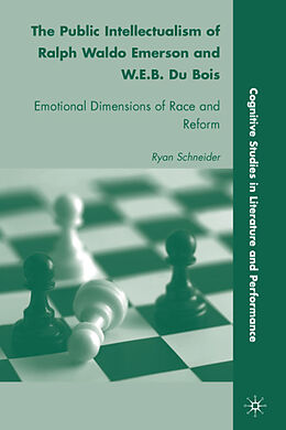 Livre Relié The Public Intellectualism of Ralph Waldo Emerson and W.E.B. Du Bois de R. Schneider