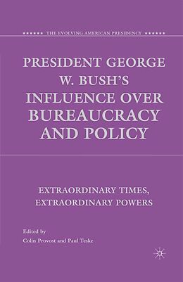 eBook (pdf) President George W. Bush's Influence over Bureaucracy and Policy de 