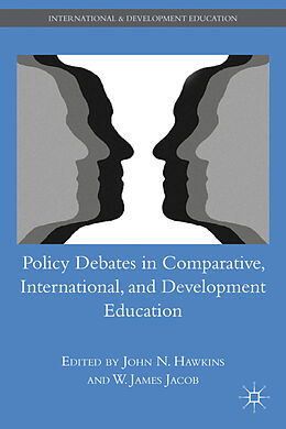 Livre Relié Policy Debates in Comparative, International, and Development Education de W. James Hawkins, John N. Jacob