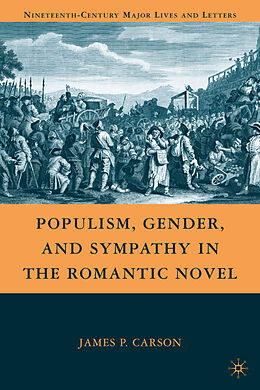 Fester Einband Populism, Gender, and Sympathy in the Romantic Novel von J. Carson