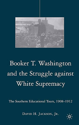 Kartonierter Einband Booker T. Washington and the Struggle against White Supremacy von D. Jackson