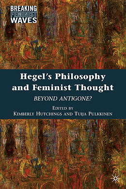 Livre Relié Hegel's Philosophy and Feminist Thought de Kimberly Pulkkinen, Tuija Hutchings