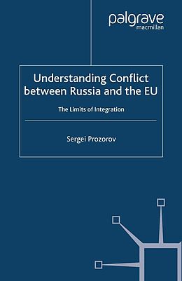 E-Book (pdf) Understanding Conflict Between Russia and the EU von S. Prozorov