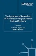 E-Book (pdf) The Dynamics of Federalism in National and Supranational Political Systems von Michael A. Pagano