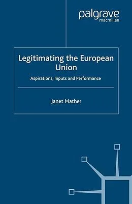 E-Book (pdf) Legitimating the European Union von J. Mather