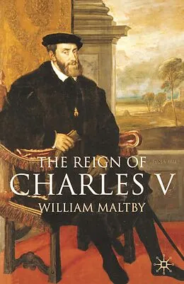 E-Book (pdf) The Reign of Charles V von William Maltby