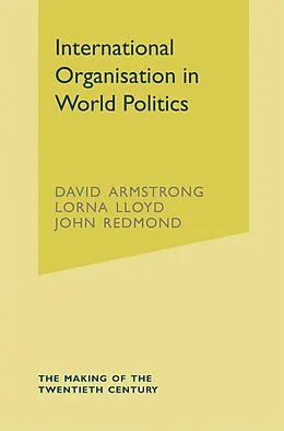 E-Book (pdf) International Organisation in World Politics von David Armstrong, Lorna Lloyd, John Redmond