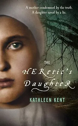E-Book (epub) The Heretic's Daughter von Kathleen Kent