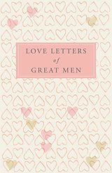 eBook (epub) Love Letters of Great Men de Ursula (Ed.) Doyle