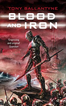 E-Book (epub) Blood and Iron von Tony Ballantyne