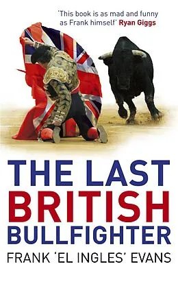 E-Book (epub) The Last British Bullfighter von Frank Evans
