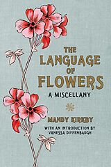 Fester Einband The Language of Flowers Gift Book von Mandy Kirkby, Vanessa Diffenbaugh