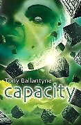 Kartonierter Einband Capacity von Tony Ballantyne