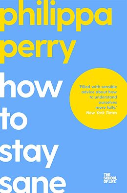 E-Book (epub) How to Stay Sane von Philippa Perry, The School Of Life