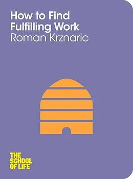 E-Book (epub) How to Find Fulfilling Work von Roman Krznaric, The School Of Life