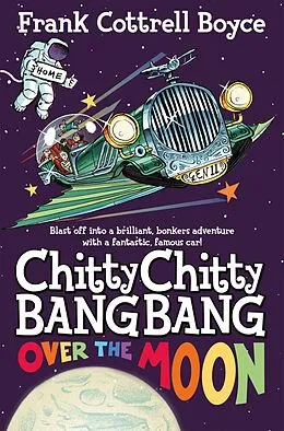 E-Book (epub) Chitty Chitty Bang Bang 3: Over the Moon von Frank Cottrell-Boyce