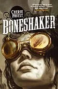 E-Book (epub) Boneshaker (Clockwork Century 1) von Cherie Priest